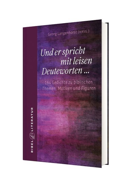 Und er spricht mit leisen Deuteworten ... (Georg Langenhorst)