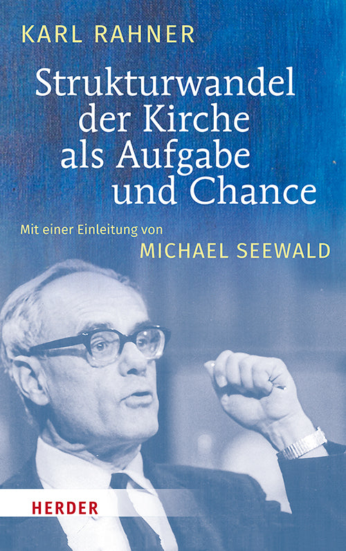 Strukturwandel der Kirche als Aufgabe und Chance (Karl Rahner)