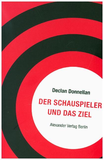 Der Schauspieler und das Ziel (Declan Donnellan)