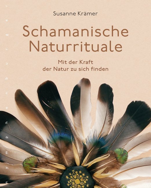 Schamanische Naturrituale (Susanne Krämer)