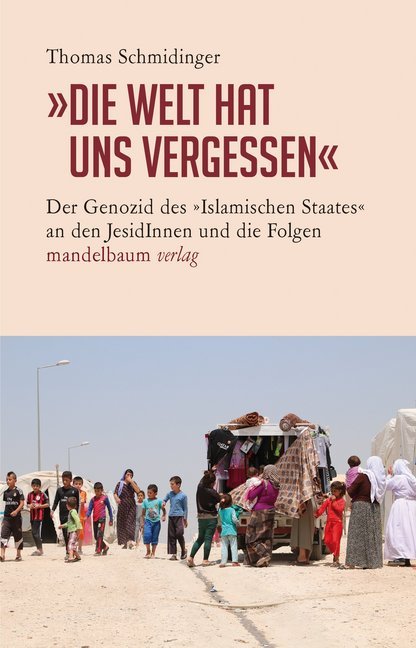"Die Welt hat uns vergessen" (Thomas Schmidinger)