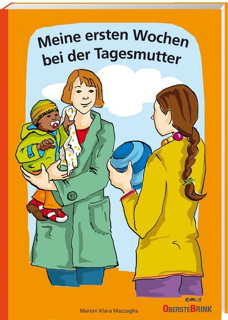 Meine ersten Wochen bei der Tagesmutter (Marion Klara Mazzaglia)