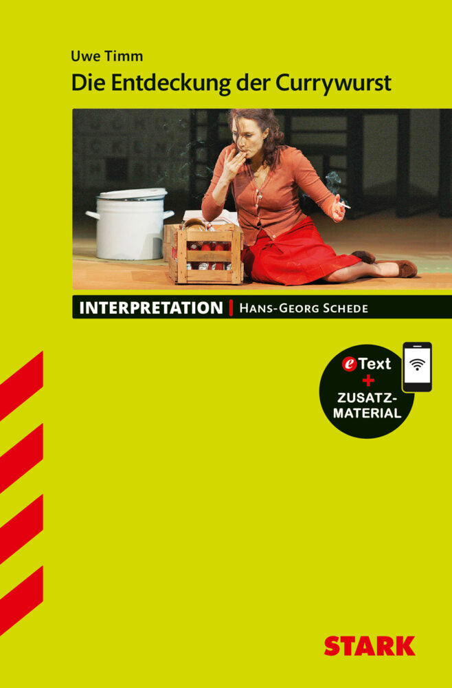 STARK Uwe Timm: Die Entdeckung der Currywurst - Deutsch - Interpretationen, m. 1 Buch, m. 1 Beilage (Hans-Georg Schede)