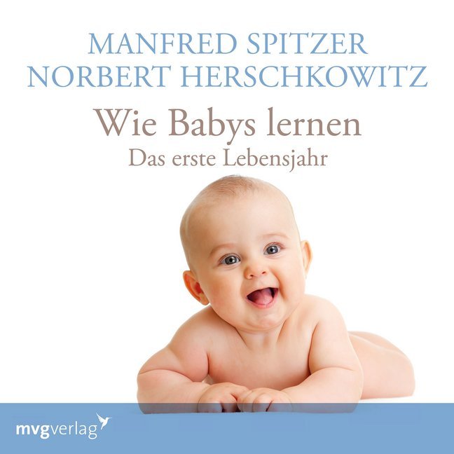 Wie Babys lernen - das erste Jahr, 1 Audio-CD (Manfred Spitzer)