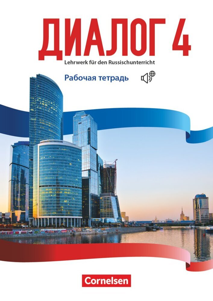 Dialog - Lehrwerk für den Russischunterricht - Russisch als 2. Fremdsprache - Ausgabe 2016 - Band 4 (Elena Kushnir)