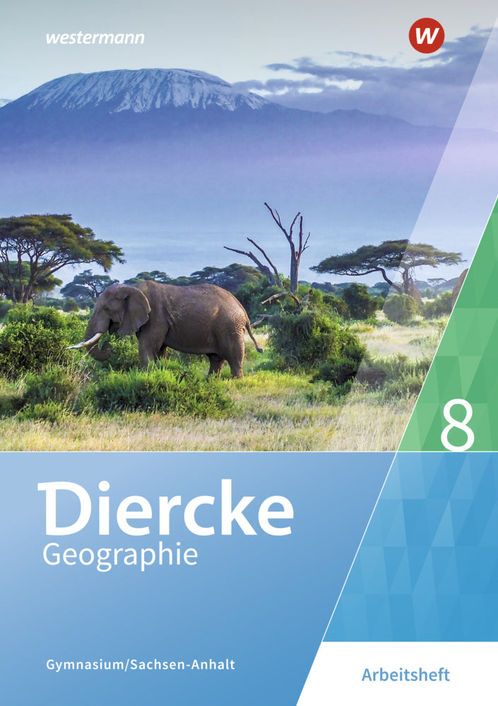 Diercke Geographie - Ausgabe 2017 für Gymnasien in Sachsen-Anhalt (Margit Colditz)