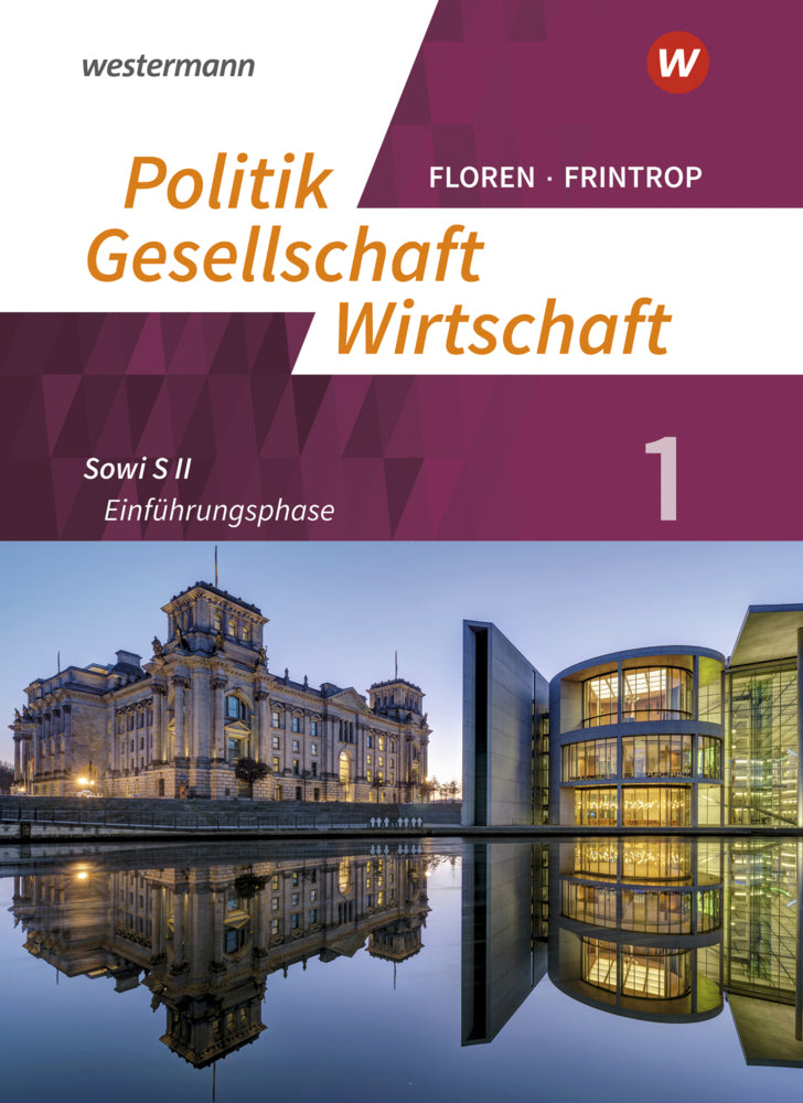 Politik-Gesellschaft-Wirtschaft - Sozialwissenschaften in der gymnasialen Oberstufe - Ausgabe 2019 (Dorothea Frintrop-Bechthold)