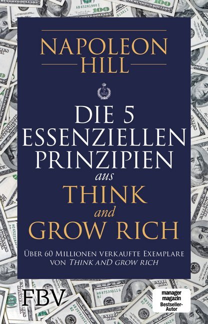 Die 5 essenziellen Prinzipien aus Think and Grow Rich (Napoleon Hill)