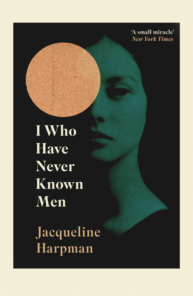 I Who Have Never Known Men (Jacqueline Harpman)
