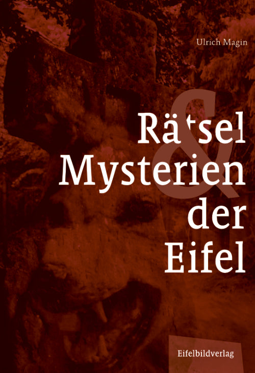 Rätsel & Mysterien der Eifel (Ulrich Magin)
