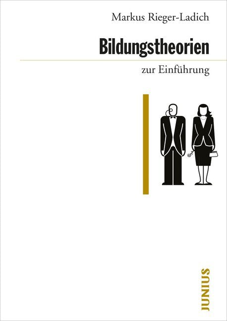 Bildungstheorien zur Einführung (Markus Rieger-Ladich)