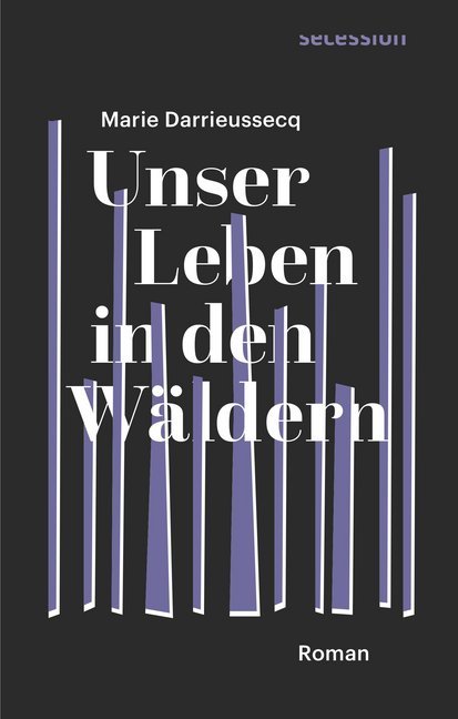 Unser Leben in den Wäldern (Marie Darrieussecq)