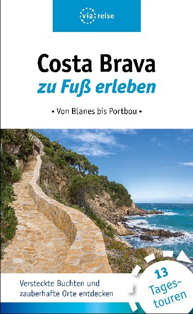 Costa Brava zu Fuß erleben (Ulrike Wiebrecht)