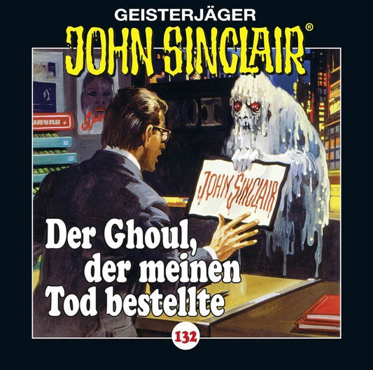 John Sinclair - Der Ghoul, der meinen Tod bestellte, 1 Audio-CD (Jason Dark)