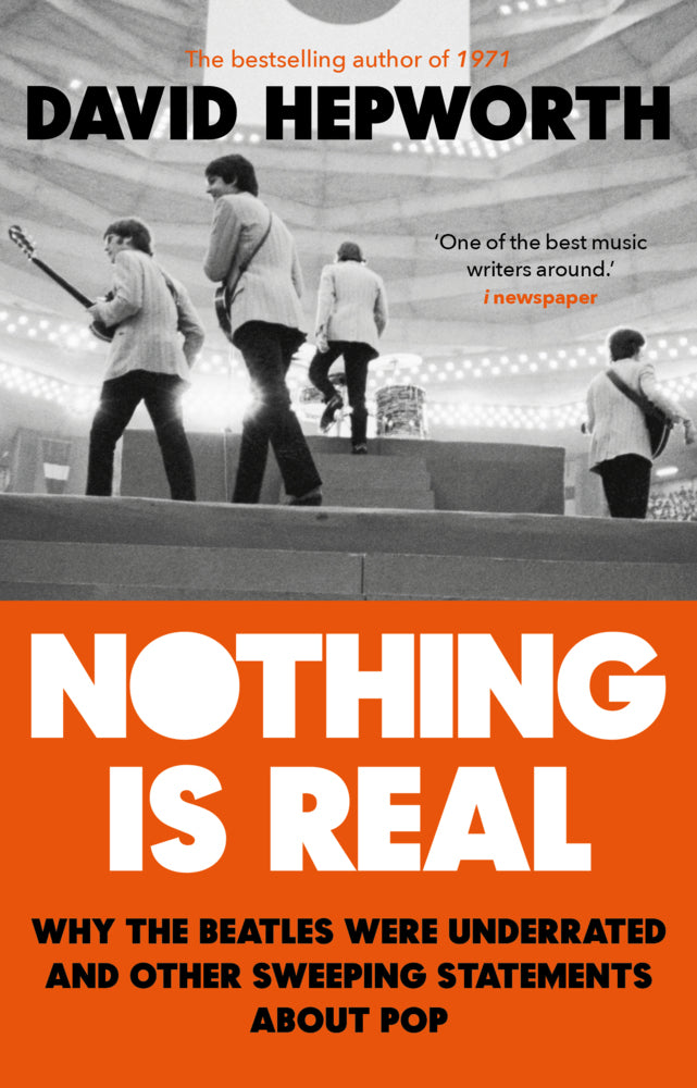 Nothing is Real (David Hepworth)
