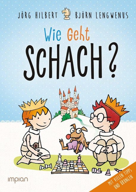 Fritz & Fertig: Wie geht Schach? (Jörg Hilbert)