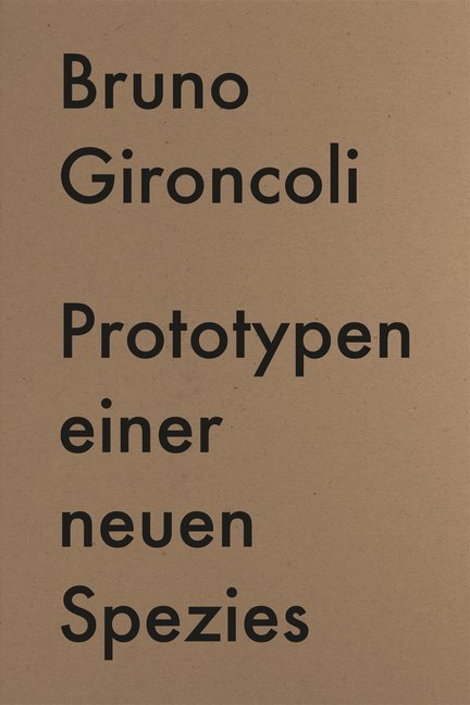 Prototypen einer neuen Spezies / Prototypes for a New Species (Martina Weinhart)