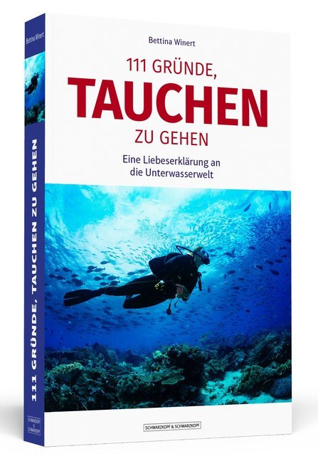 111 Gründe, tauchen zu gehen (Bettina Winert)