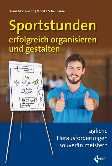 Sportstunden erfolgreich organisieren und gestalten (Klaus Moosmann)