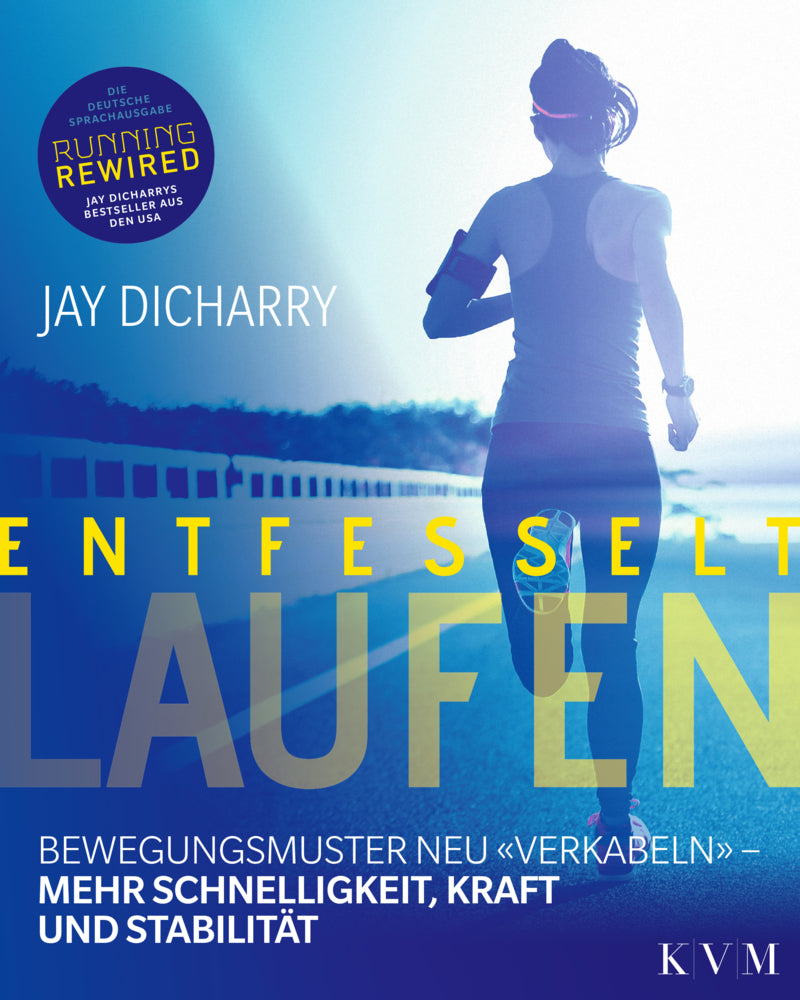 Entfesselt Laufen (Jay Dicharry)