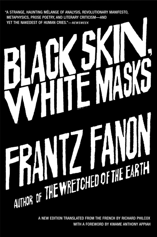 Black Skin, White Masks (Frantz Fanon)