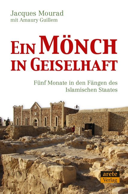 Ein Mönch in Geiselhaft (Jacques Mourad)