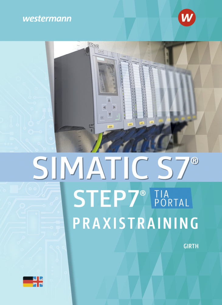SIMATIC S7 - STEP 7, Praxistraining (Carsten Girth)