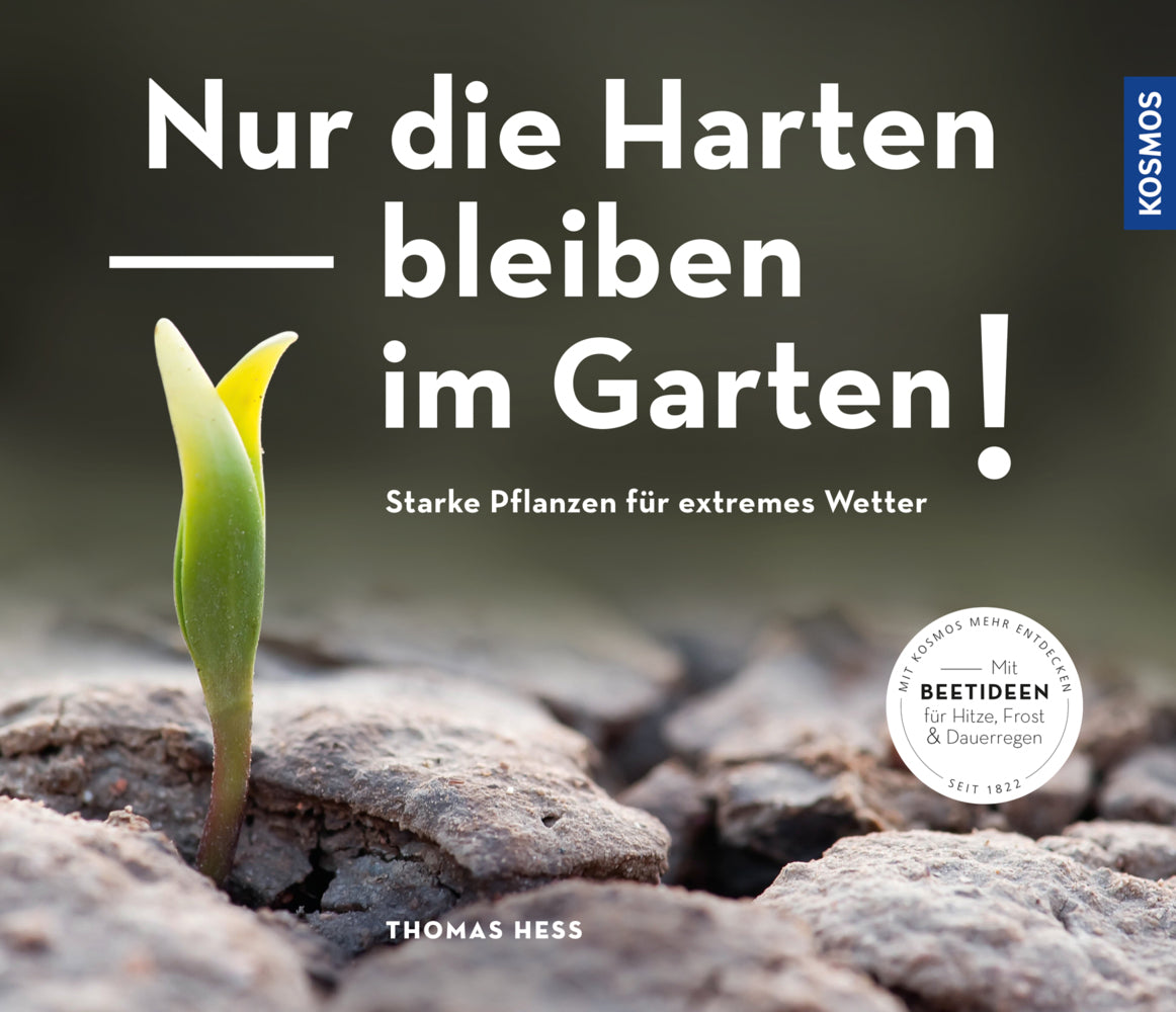 Nur die Harten bleiben im Garten! (Thomas Heß)