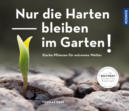 Nur die Harten bleiben im Garten! (Thomas Heß)