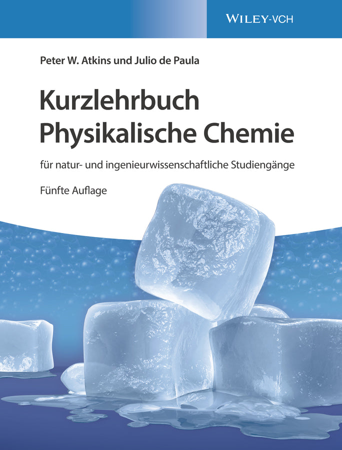 Kurzlehrbuch Physikalische Chemie für natur- und ingenieurwissenschaftliche Studiengänge (Peter W. Atkins)