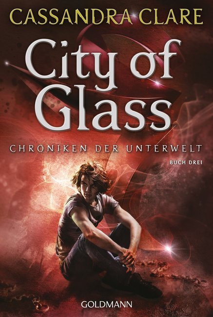 Chroniken der Unterwelt - City of Glass (Cassandra Clare)