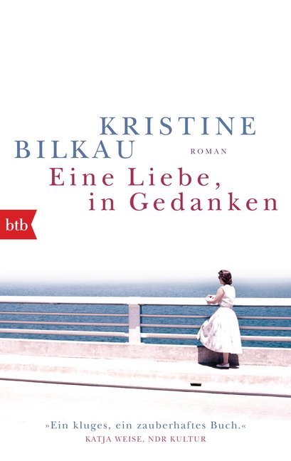 Eine Liebe, in Gedanken (Kristine Bilkau)