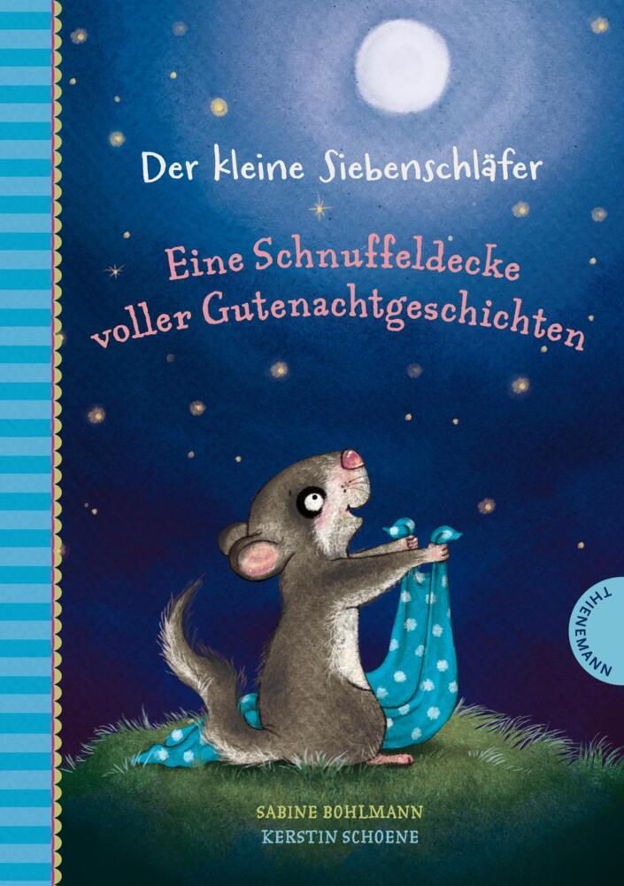 Der kleine Siebenschläfer: Eine Schnuffeldecke voller Gutenachtgeschichten (Sabine Bohlmann)