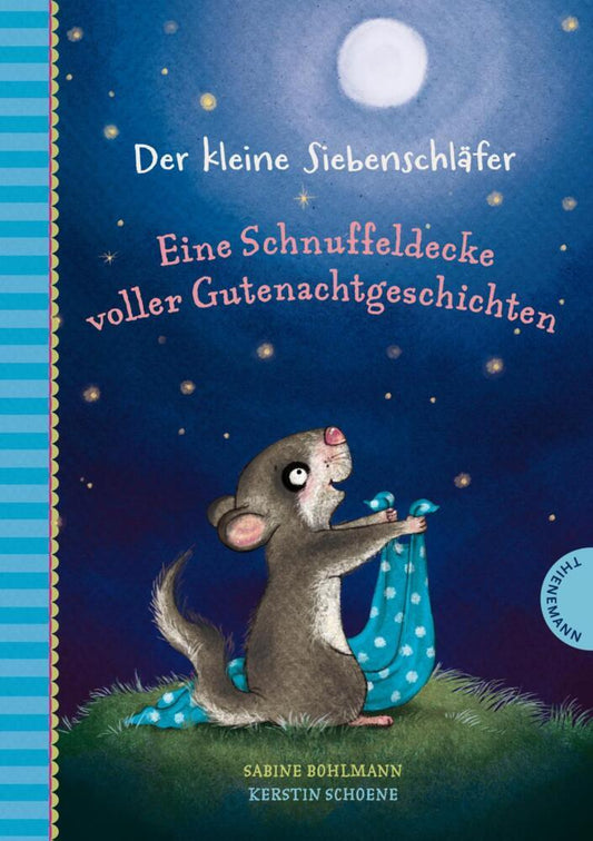 Der kleine Siebenschläfer: Eine Schnuffeldecke voller Gutenachtgeschichten (Sabine Bohlmann)