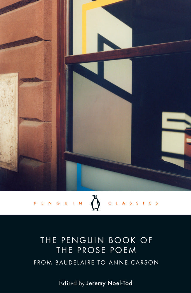 The Penguin Book of the Prose Poem (Jeremy Noel-Tod)
