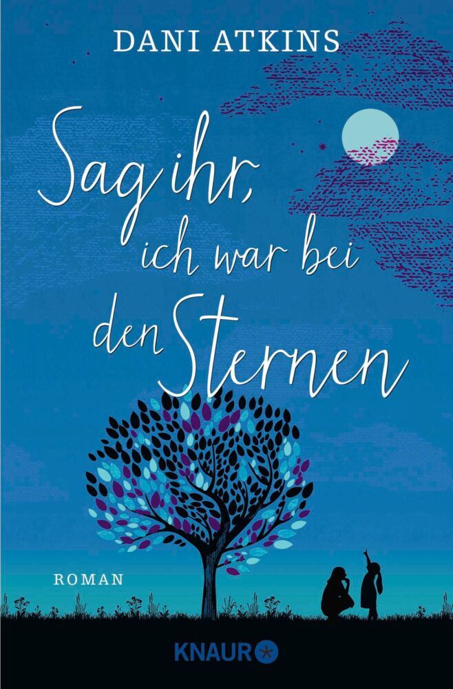 Sag ihr, ich war bei den Sternen (Dani Atkins)