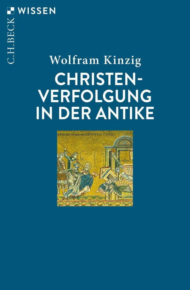 Christenverfolgung in der Antike (Wolfram Kinzig)