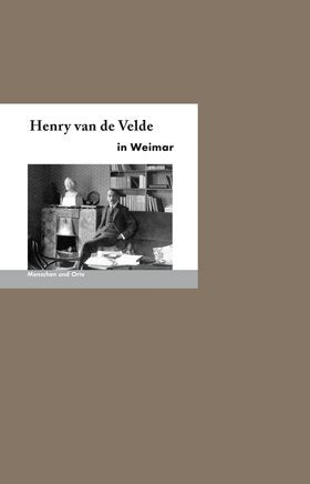 Henry van de Velde in Weimar (Martin H. Schmidt)