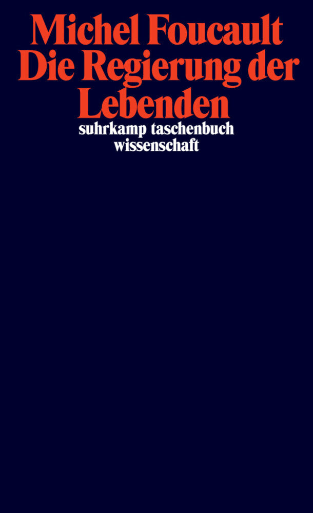 Die Regierung der Lebenden (Michel Foucault)