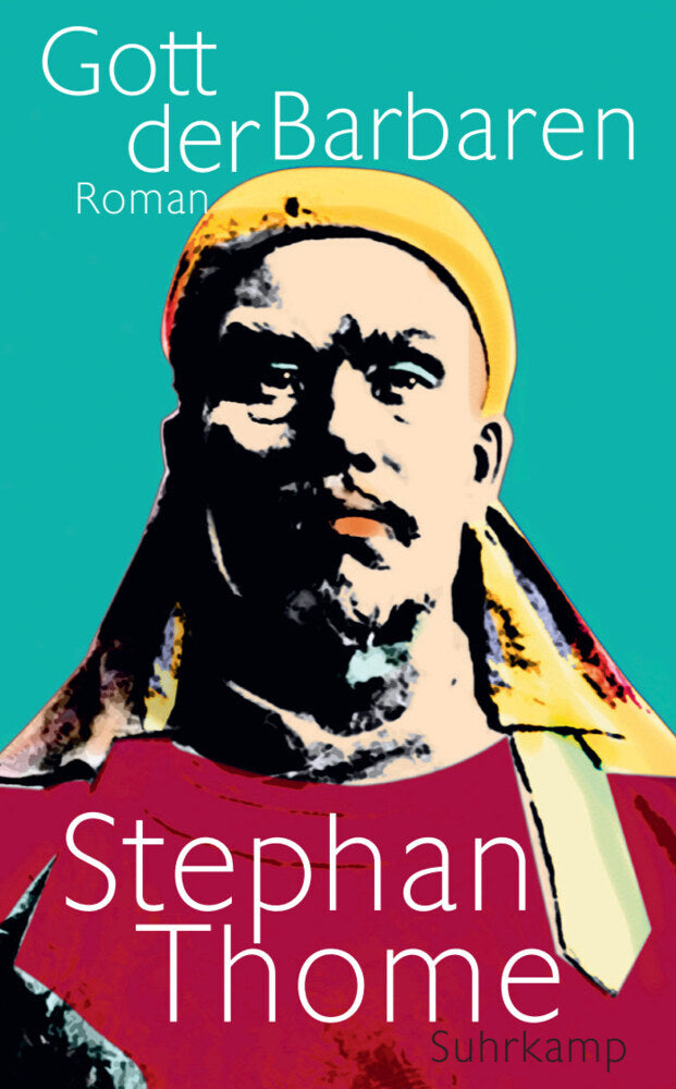 Gott der Barbaren (Stephan Thome)