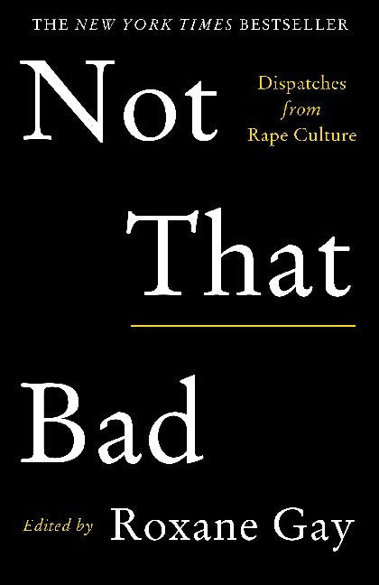 Not That Bad (Roxane Gay)