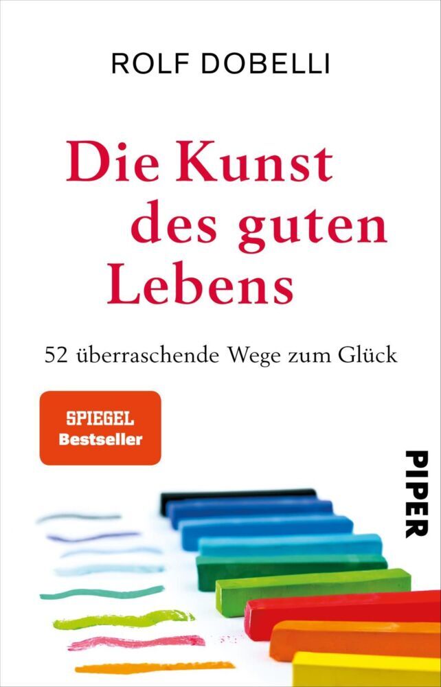 Die Kunst des guten Lebens (Rolf Dobelli)