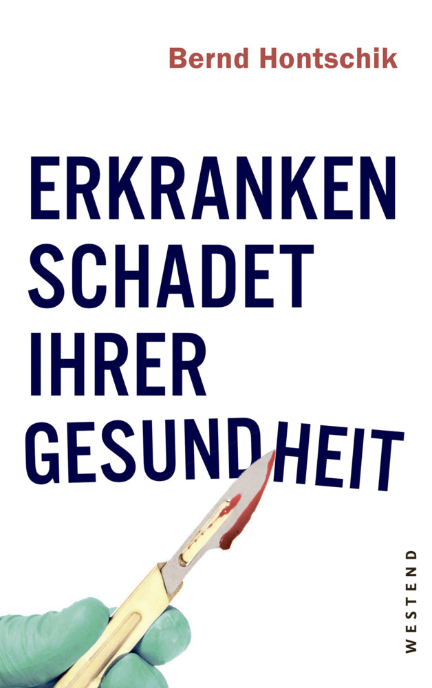 Erkranken schadet Ihrer Gesundheit (Bernd Hontschik)