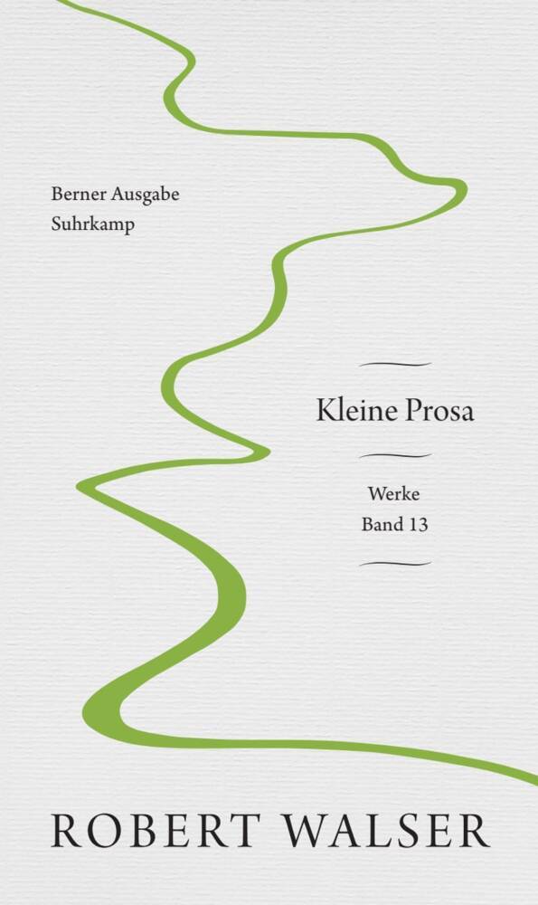 Werke. Berner Ausgabe.Bd.13 (Robert Walser)