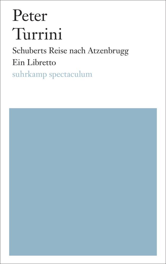 Schuberts Reise nach Atzenbrugg (Peter Turrini)