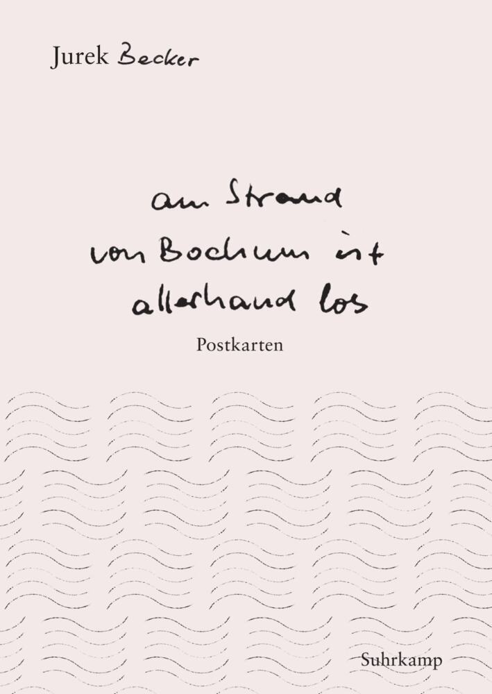 »Am Strand von Bochum ist allerhand los« (Jurek Becker)
