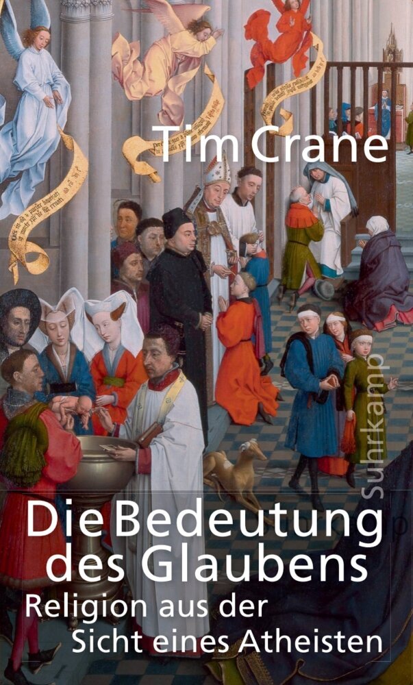 Die Bedeutung des Glaubens (Tim Crane)