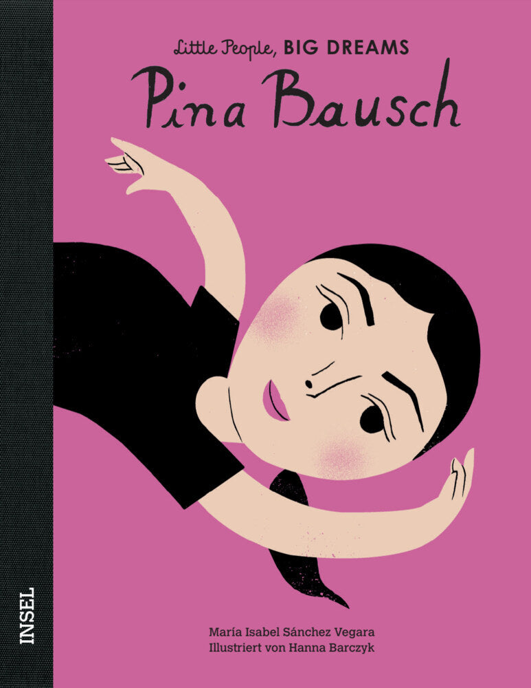 Pina Bausch - Little People, BIG DREAMS (Deutsche Ausgabe) (María Isabel Sánchez Vegara)