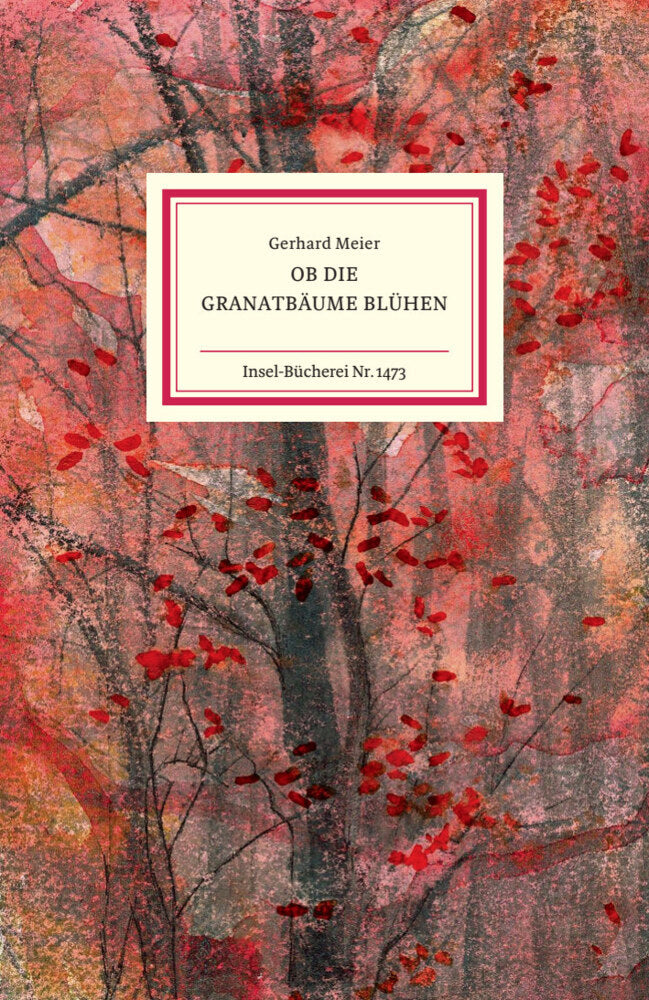Ob die Granatbäume blühen (Gerhard Meier)
