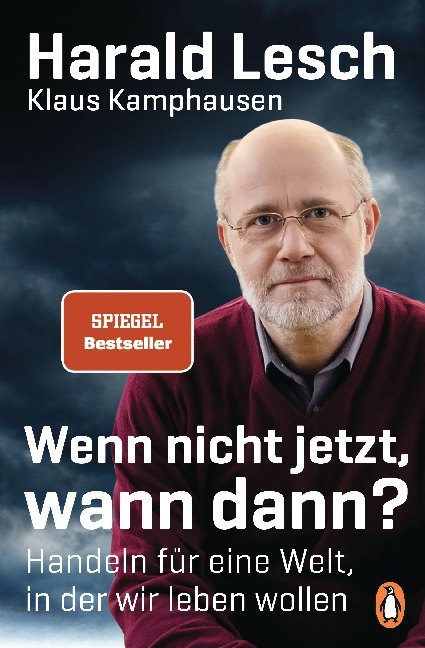 Wenn nicht jetzt, wann dann? (Harald Lesch)